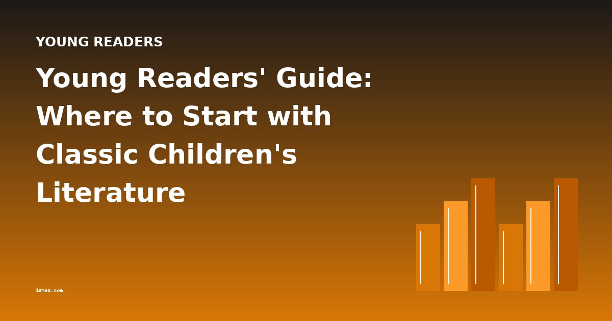 Young Readers' Guide: Where to Start with Classic Children's Literature
