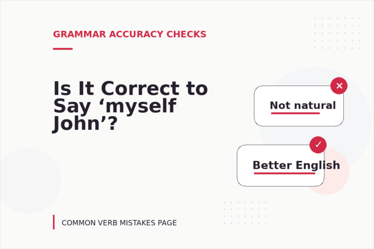 Is It Correct to Say ‘myself John’? Is It Correct to Say ‘myself John’?