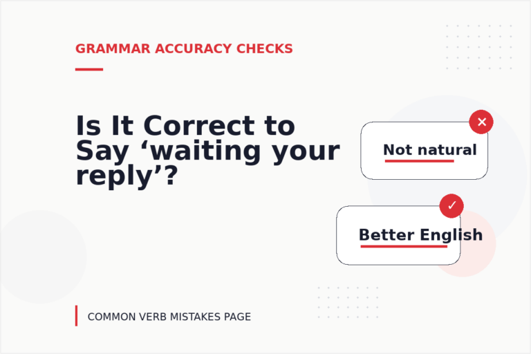Is It Correct to Say ‘waiting your reply’?