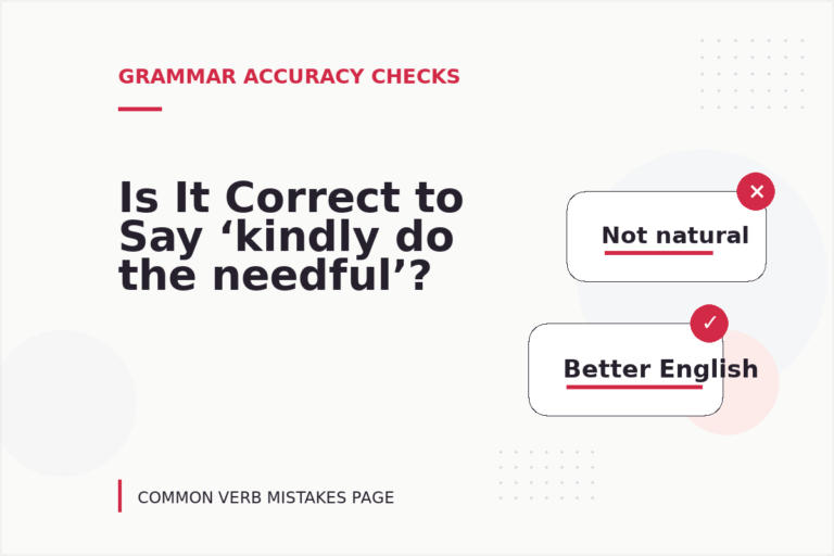 Is It Correct to Say ‘kindly do the needful’?
