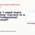 Is ‘I need more time’ Correct in a Professional Email?