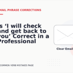 Is ‘I will check and get back to you’ Correct in a Professional Email?