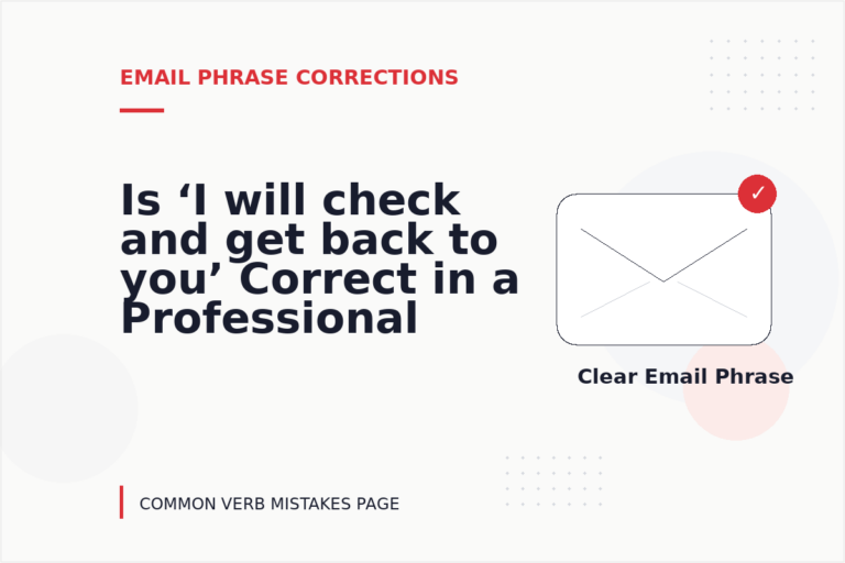 Is ‘I will check and get back to you’ Correct in a Professional Email?