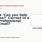 Is ‘Can you help me?’ Correct in a Professional Email?