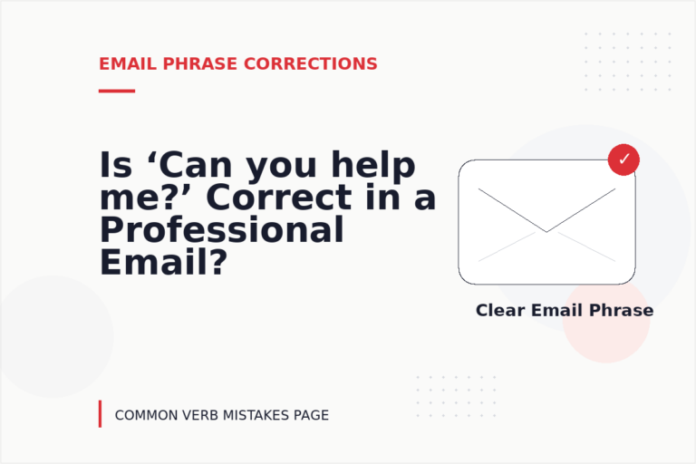 Is ‘Can you help me?’ Correct in a Professional Email? Is ‘Can you help me?’ Correct in a Professional Email?