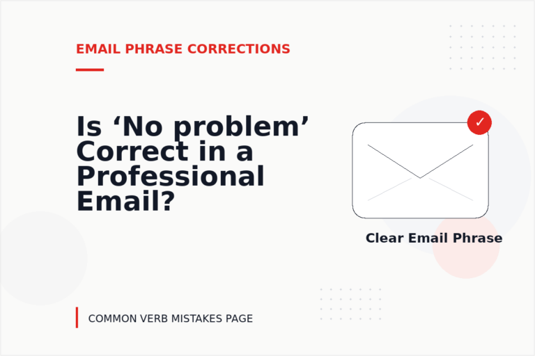 Is ‘No problem’ Correct in a Professional Email? Is ‘No problem’ Correct in a Professional Email?