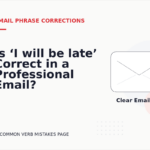 Is ‘I will be late’ Correct in a Professional Email?