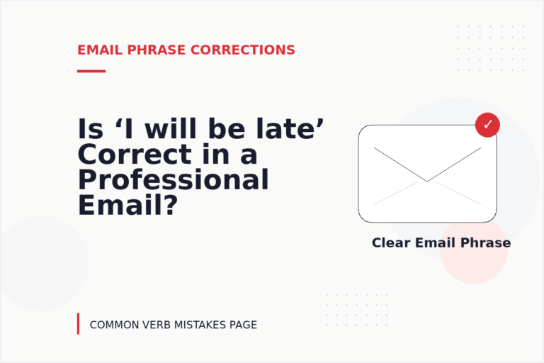 Is ‘I will be late’ Correct in a Professional Email?