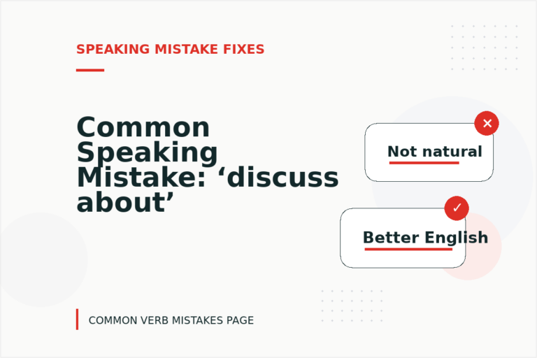 Common Speaking Mistake: ‘discuss about’ Explained Common Speaking Mistake: ‘discuss about’ Explained
