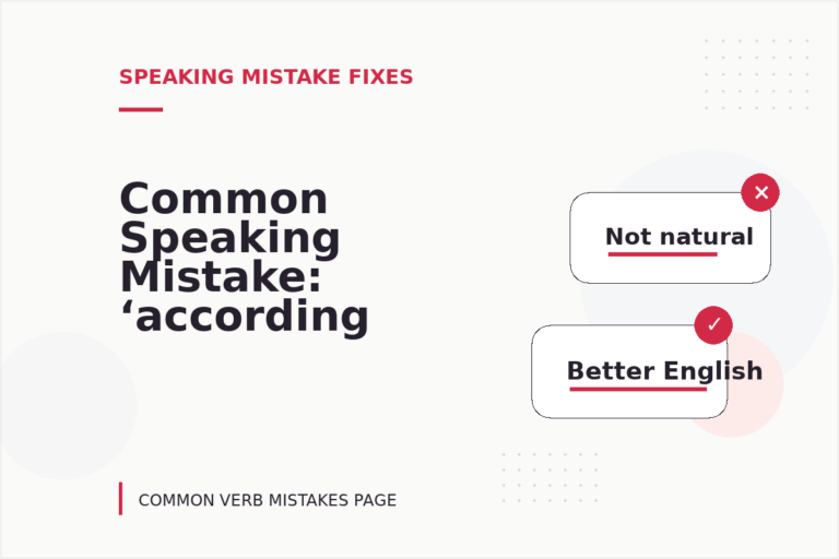 Common Speaking Mistake: ‘according to me’ Explained Common Speaking Mistake: ‘according to me’ Explained