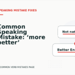 Common Speaking Mistake: ‘more better’ Explained