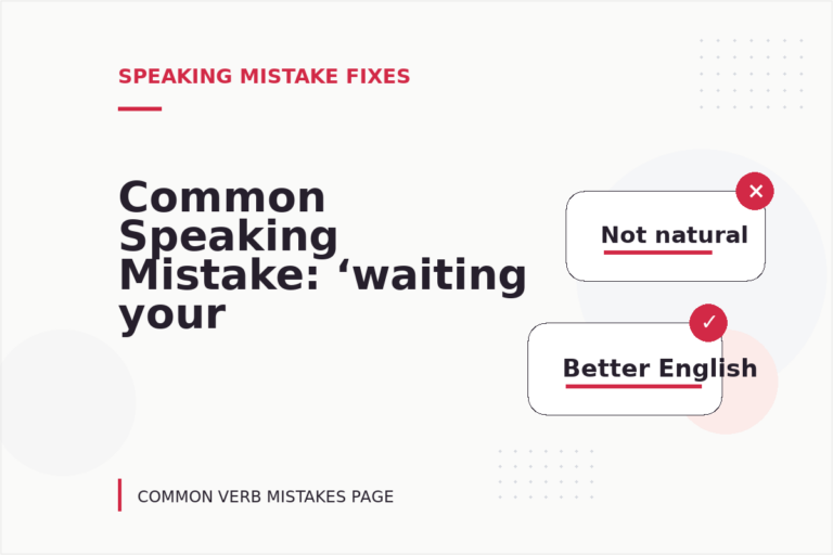 Common Speaking Mistake: ‘waiting your reply’ Explained Common Speaking Mistake: ‘waiting your reply’ Explained