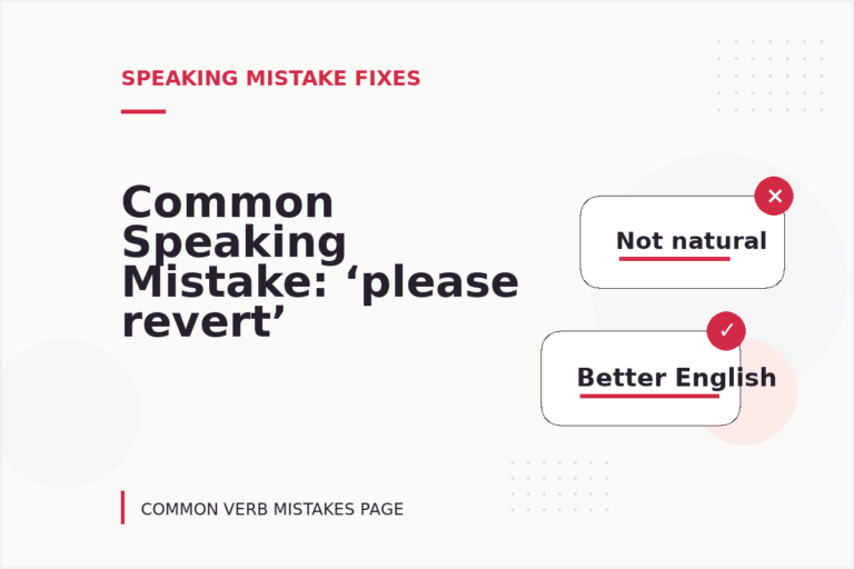 Common Speaking Mistake: ‘please revert’ Explained