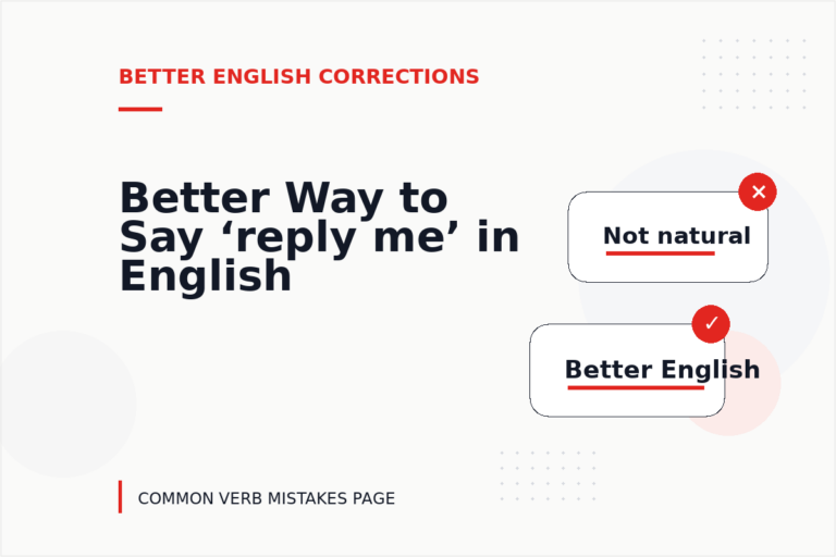Better Way to Say ‘reply me’ in English Better Way to Say ‘reply me’ in English