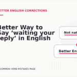 Better Way to Say ‘waiting your reply’ in English