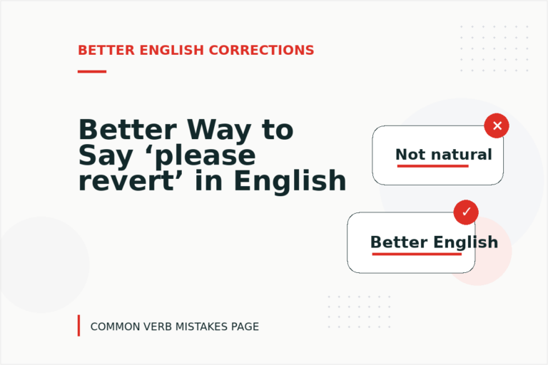Better Way to Say ‘please revert’ in English